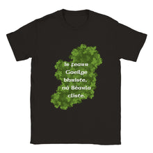 Load image into Gallery viewer, Is fearr Gaeilge briste, ná Béarla clíste T-shirt - Urban Celt