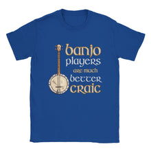Load image into Gallery viewer, Banjo Players are Better Craic T-shirt - Urban Celt