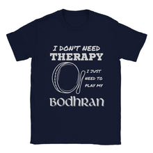 Load image into Gallery viewer, I Don't Need Therapy Irish Bodhran T-shirt - Urban Celt