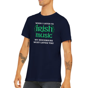 When I Listen To Irish Music T-shirt