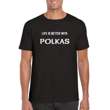 Load image into Gallery viewer, Life is Better with Polkas T-shirt - Urban Celt
