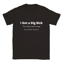 Load image into Gallery viewer, I Got a Dig Bick Crewneck T-shirt - Urban Celt