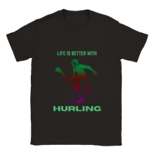 Load image into Gallery viewer, Life is Better With Hurling T-shirt - Urban Celt
