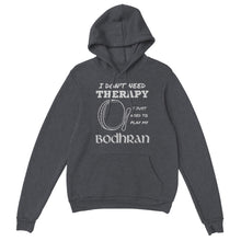 Load image into Gallery viewer, I Don't Need Therapy Bodhran Hoodie - Urban Celt