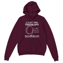 Load image into Gallery viewer, I Don't Need Therapy Bodhran Hoodie - Urban Celt