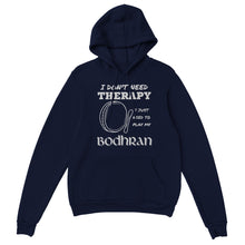 Load image into Gallery viewer, I Don't Need Therapy Bodhran Hoodie - Urban Celt