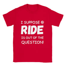Load image into Gallery viewer, I Suppose a Ride is Out T-shirt - Urban Celt