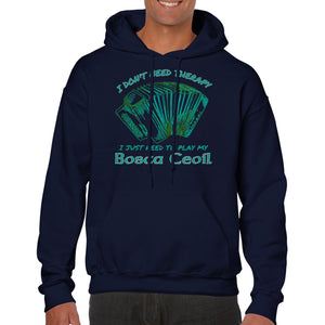 I Don't Need Therapy - Accordion Hoodie