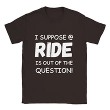 Load image into Gallery viewer, I Suppose a Ride is Out T-shirt - Urban Celt