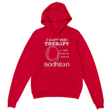 Load image into Gallery viewer, I Don't Need Therapy Bodhran Hoodie - Urban Celt