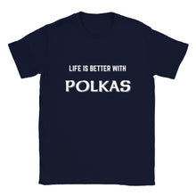 Load image into Gallery viewer, Life is Better with Polkas T-shirt - Urban Celt
