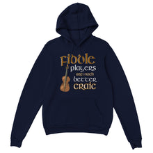 Load image into Gallery viewer, Fiddle Players are Better Craic Hoodie - Urban Celt