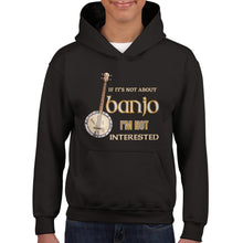 Load image into Gallery viewer, Not About Banjo Not Interested Kids Hoodie
