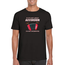 Load image into Gallery viewer, If It's Not Accordion I'm Not Interested T-shirt - Urban Celt