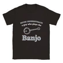 Load image into Gallery viewer, Never Underestimate a Guy Who Plays Banjo T-shirt
