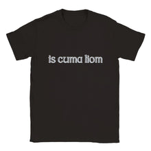 Load image into Gallery viewer, Is cuma liom - I don't care T-shirt - Urban Celt