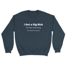 Load image into Gallery viewer, I Got a Dig Bick Crewneck Sweatshirt - Urban Celt