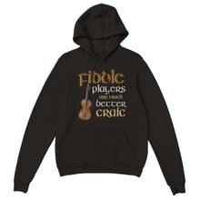 Load image into Gallery viewer, Fiddle Players are Better Craic Hoodie
