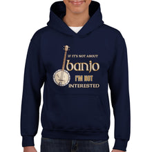 Load image into Gallery viewer, Not About Banjo Not Interested Kids Hoodie - Urban Celt