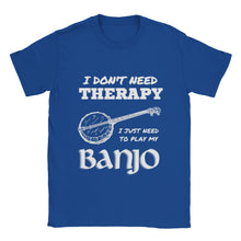 Load image into Gallery viewer, I Don't Need Therapy Banjo T-shirt - Urban Celt