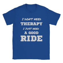Load image into Gallery viewer, I Don't Need Therapy - Good Ride T-shirt - Urban Celt