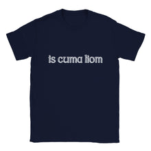 Load image into Gallery viewer, Is cuma liom - I don't care T-shirt - Urban Celt
