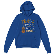 Load image into Gallery viewer, Fiddle Players are Better Craic Hoodie - Urban Celt