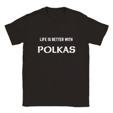 Load image into Gallery viewer, Life is Better with Polkas T-shirt - Urban Celt