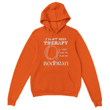 Load image into Gallery viewer, I Don't Need Therapy Bodhran Hoodie - Urban Celt