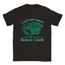 Load image into Gallery viewer, I Don't Need Therapy - Accordion T-shirt - Urban Celt