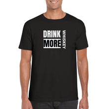 Load image into Gallery viewer, Drink More Whiskey Unisex T-shirt - Urban Celt