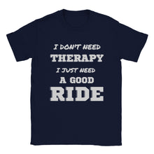 Load image into Gallery viewer, I Don't Need Therapy - Good Ride T-shirt - Urban Celt