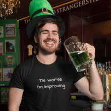Load image into Gallery viewer, Tis worse I'm Improving T-shirt - Urban Celt