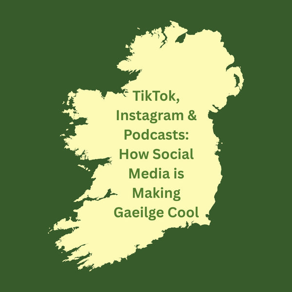 TikTok, Instagram & Podcasts: How Social Media is Making Gaeilge Cool