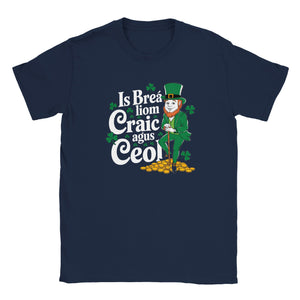 Is breá liom craic agus ceol T-shirt - Urban Celt