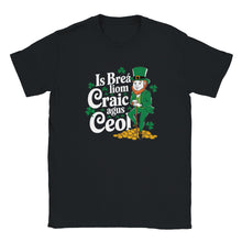 Load image into Gallery viewer, Is breá liom craic agus ceol T-shirt - Urban Celt
