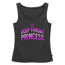 Load image into Gallery viewer, DEEP THROAT PRINCESS Women’s Premium Tank Top - heather anthracite
