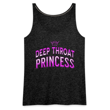 Load image into Gallery viewer, DEEP THROAT PRINCESS Women’s Premium Tank Top - charcoal grey
