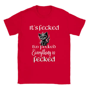 Everything is Fecked T-shirt