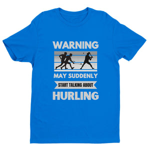 May Start Talking About Hurling T-shirt - Urban Celt