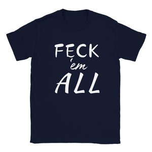 Feck'em All Unisex T-shirt