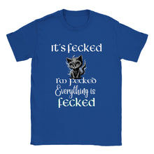 Load image into Gallery viewer, Everything is Fecked T-shirt
