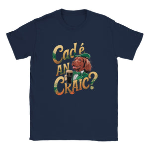 Cad é an craic Unisex T-shirt - Urban Celt