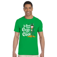 Load image into Gallery viewer, Is breá liom craic agus ceol T-shirt - Urban Celt
