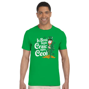 Is breá liom craic agus ceol T-shirt - Urban Celt