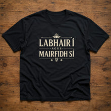 Load image into Gallery viewer, Labhair Í agus Mairfidh Sí T-shirt
