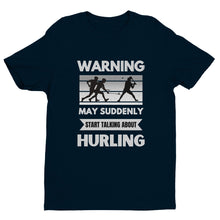 Load image into Gallery viewer, May Start Talking About Hurling T-shirt - Urban Celt
