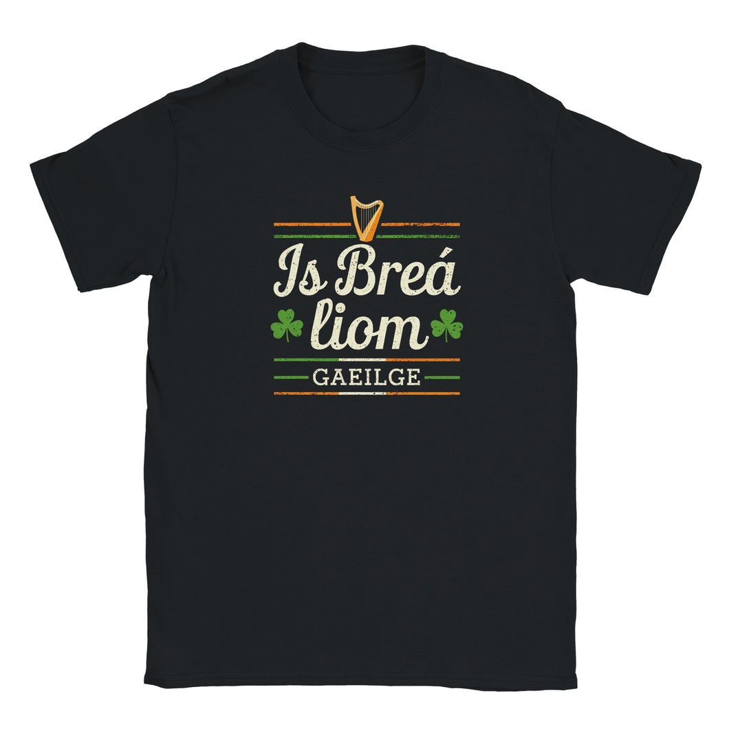 Is breá liom Gaeilge T-shirt - Urban Celt