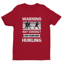 Load image into Gallery viewer, May Start Talking About Hurling T-shirt - Urban Celt
