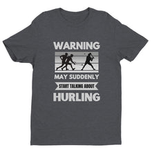 Load image into Gallery viewer, May Start Talking About Hurling T-shirt - Urban Celt
